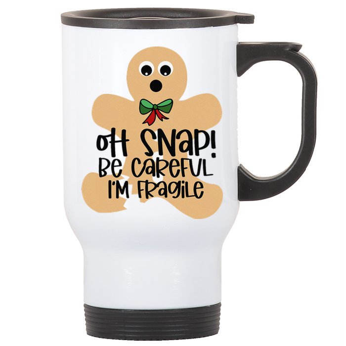 Off Snap! Be Careful IM Fragile Christmas Design Stainless Steel Travel Mug