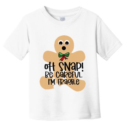 Off Snap! Be Careful IM Fragile Christmas Design Toddler T-Shirt