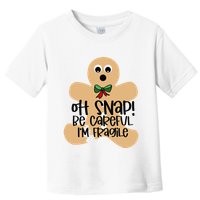 Off Snap! Be Careful IM Fragile Christmas Design Toddler T-Shirt