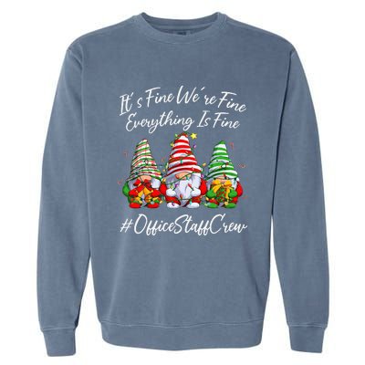 Office Staff Crew Funny Everything Is Fine Christmas Gnomie Garment-Dyed Sweatshirt