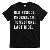 Old School Chokeslam Tombstone Last Ride T-Shirt