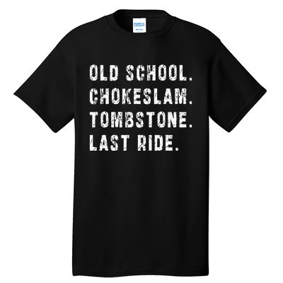 Old School Chokeslam Tombstone Last Ride Tall T-Shirt