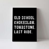 Old School Chokeslam Tombstone Last Ride Canvas