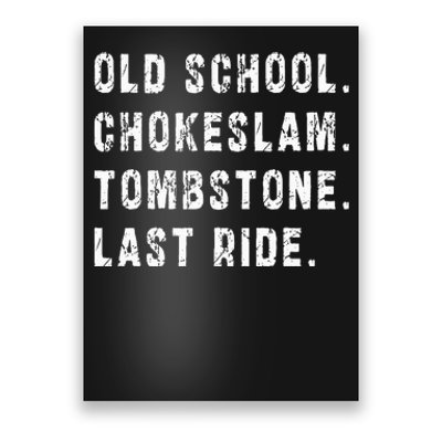 Old School Chokeslam Tombstone Last Ride Poster