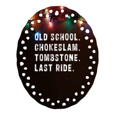 Old School Chokeslam Tombstone Last Ride Ceramic Oval Ornament