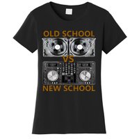 Old School Dj Vs New School Dj  Housedance Music Women's T-Shirt