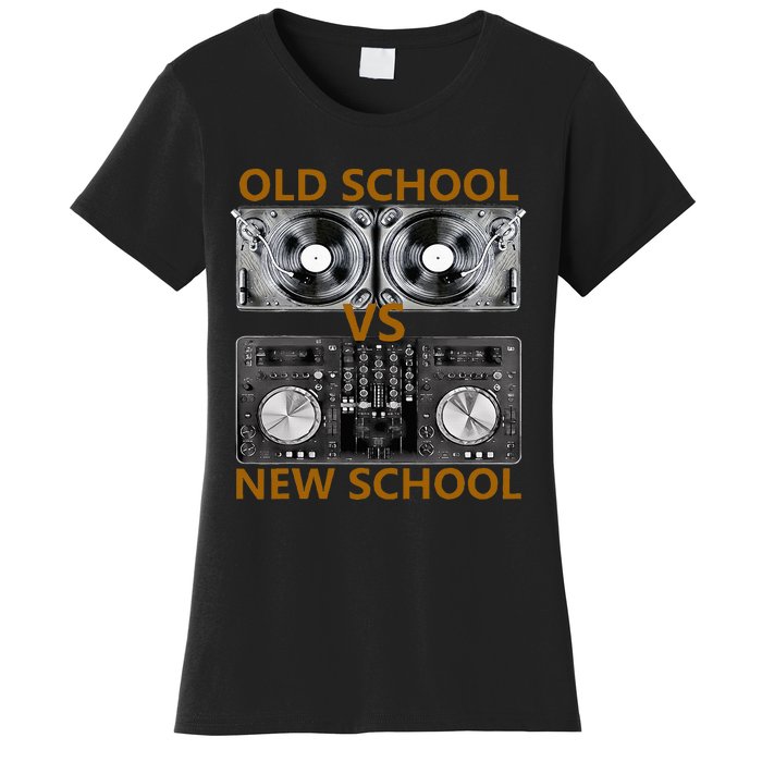 Old School Dj Vs New School Dj  Housedance Music Women's T-Shirt