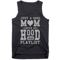 Old School Design Just A Good Mom With A Hood Playlist Tank Top