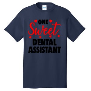 One Sweet Dental Assistant Funny Valentines Day Gift Tall T-Shirt