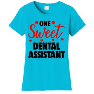 One Sweet Dental Assistant Funny Valentines Day Gift Women's T-Shirt