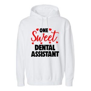 One Sweet Dental Assistant Funny Valentines Day Gift Garment-Dyed Fleece Hoodie