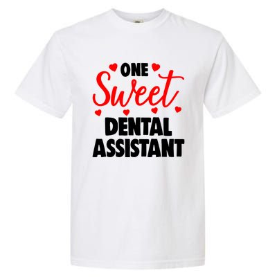 One Sweet Dental Assistant Funny Valentines Day Gift Garment-Dyed Heavyweight T-Shirt