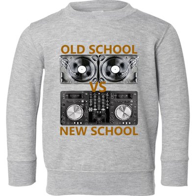 Old School DJ VS New School DJ HouseDance Music Toddler Sweatshirt