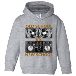 Old School DJ VS New School DJ HouseDance Music Toddler Hoodie