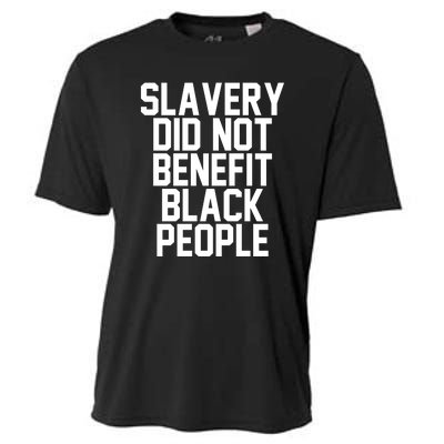 Original Slavery Did Not Benefit Black People Cooling Performance Crew T-Shirt