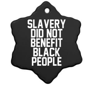 Original Slavery Did Not Benefit Black People Ceramic Star Ornament