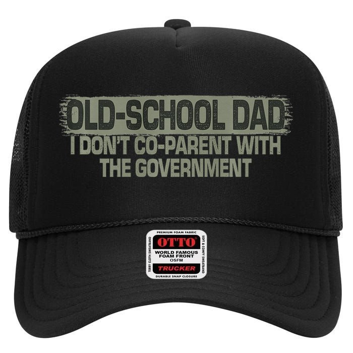 Old School Dad I don't coparent with the government Vintage High Crown Mesh Back Trucker Hat