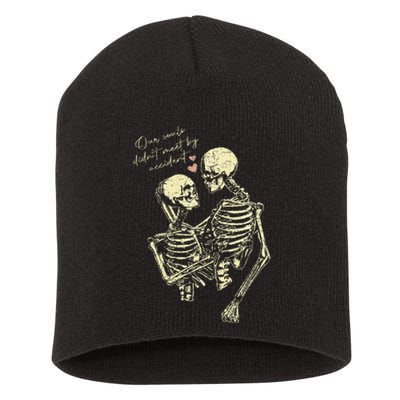 Our Souls Didn't Meet By Accident Skeleton Short Acrylic Beanie