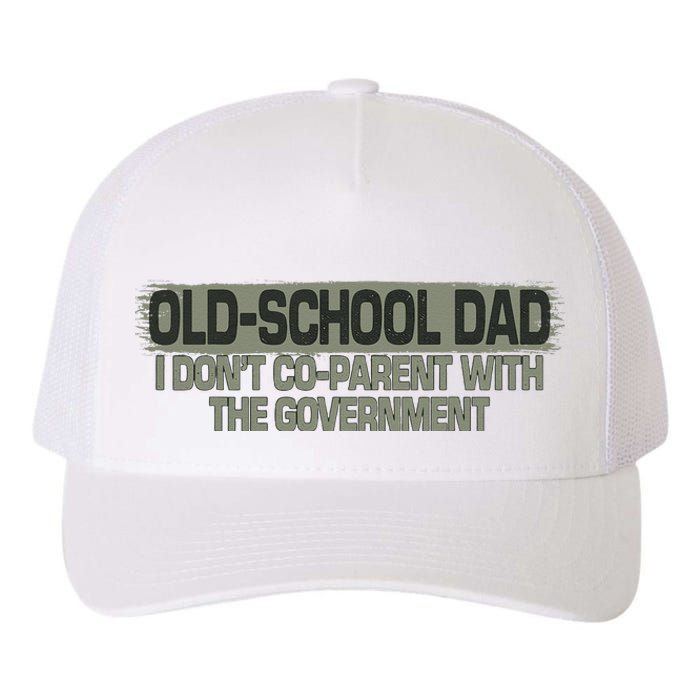 Old School Dad I Dont Coparent With The Government Vintage Yupoong Adult 5-Panel Trucker Hat