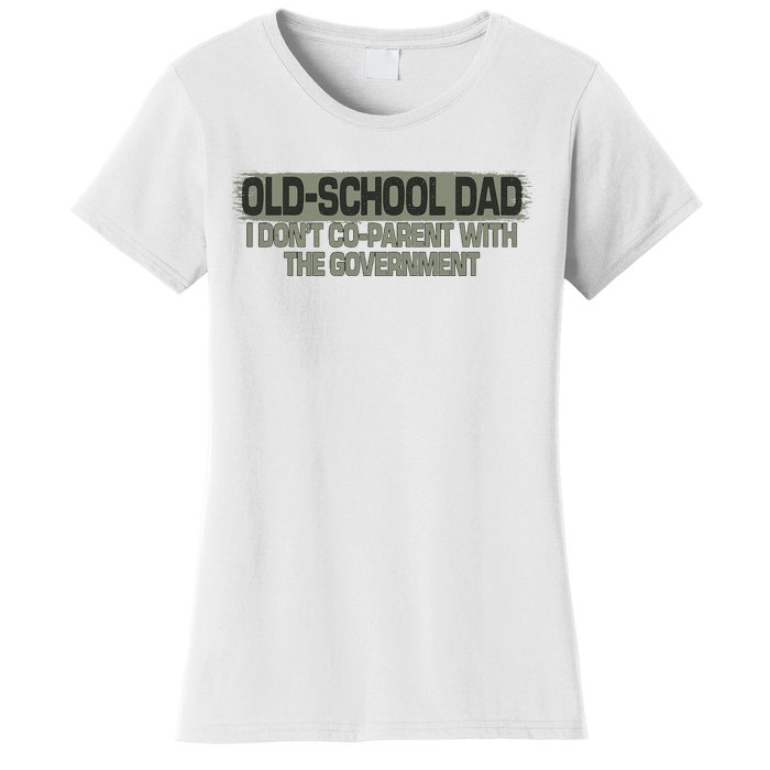 Old School Dad I Dont Coparent With The Government Vintage Women's T-Shirt