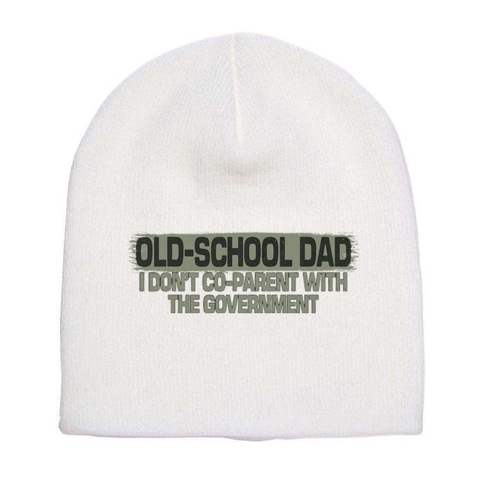 Old School Dad I Dont Coparent With The Government Vintage Short Acrylic Beanie