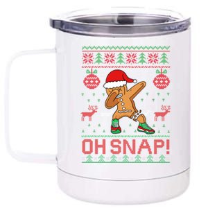 Oh Snap Dabbing Gingerbread Christmas Xmas Ugly Cool Gift 12 oz Stainless Steel Tumbler Cup