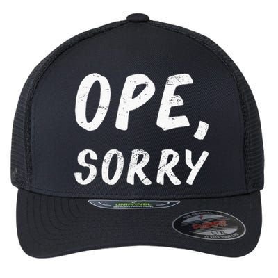 Ope Sorry Funny Midwest Flexfit Unipanel Trucker Cap