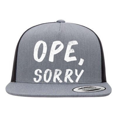 Ope Sorry Funny Midwest Flat Bill Trucker Hat