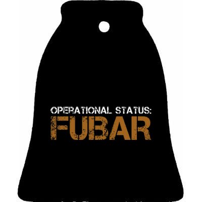 Operational Status Fubar Military Humor Ceramic Bell Ornament