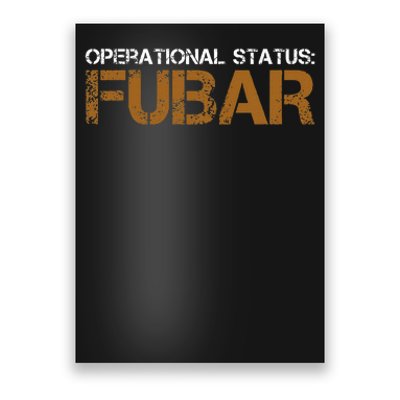 Operational Status Fubar Military Humor Poster