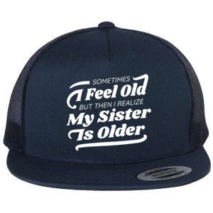 Older Sister Funny Flat Bill Trucker Hat