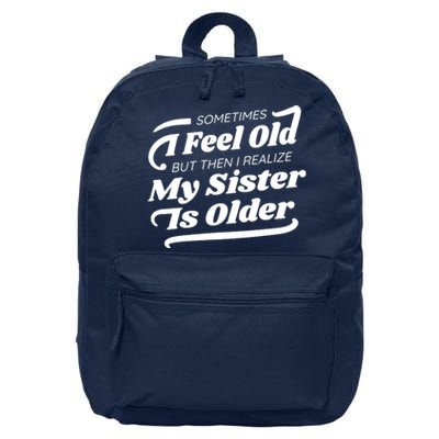 Older Sister Funny 16 in Basic Backpack