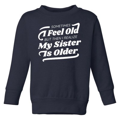 Older Sister Funny Toddler Sweatshirt