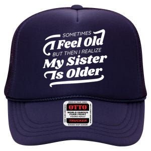 Older Sister Funny High Crown Mesh Back Trucker Hat