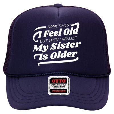 Older Sister Funny High Crown Mesh Back Trucker Hat