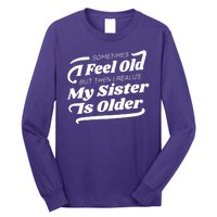 Older Sister Funny Long Sleeve Shirt