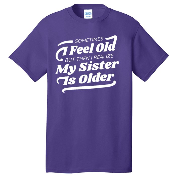 Older Sister Funny Tall T-Shirt