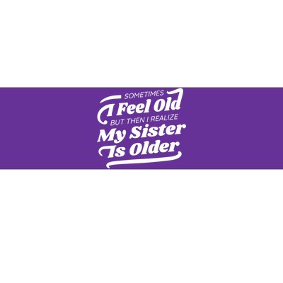 Older Sister Funny Bumper Sticker