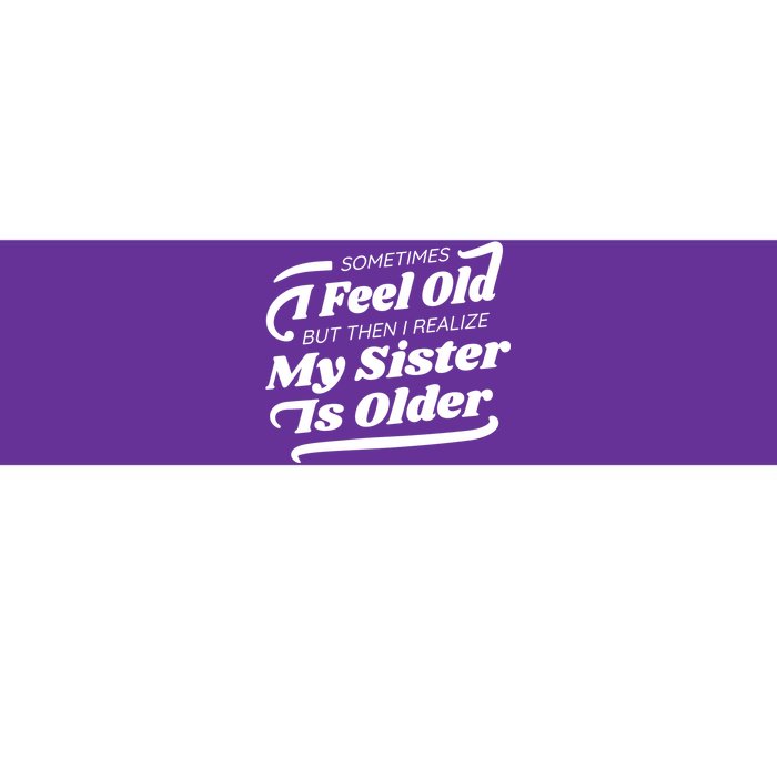 Older Sister Funny Bumper Sticker