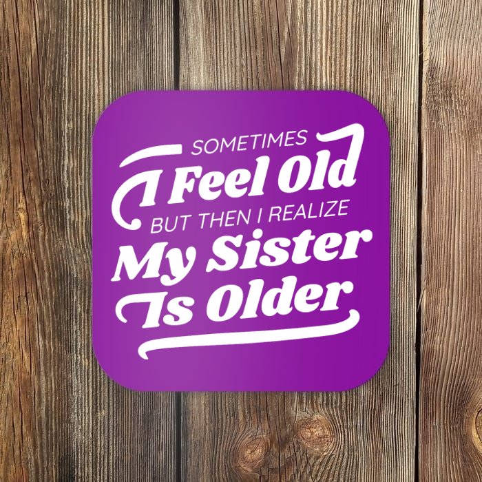 Older Sister Funny Coaster