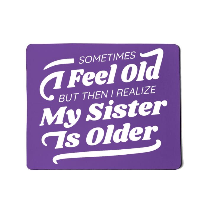 Older Sister Funny Mousepad