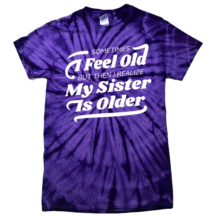 Older Sister Funny Tie-Dye T-Shirt