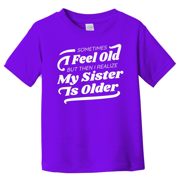 Older Sister Funny Toddler T-Shirt