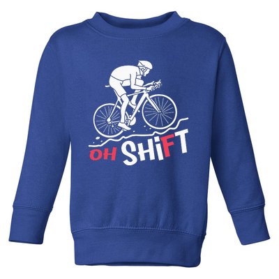 Oh Shift Funny Mountain Biking & Cycling Artwork Toddler Sweatshirt