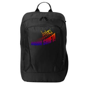 Oooh Shift Funny Gift Trucker Semi Truck Driver Big Rig Trucking Meaningful Gift City Backpack