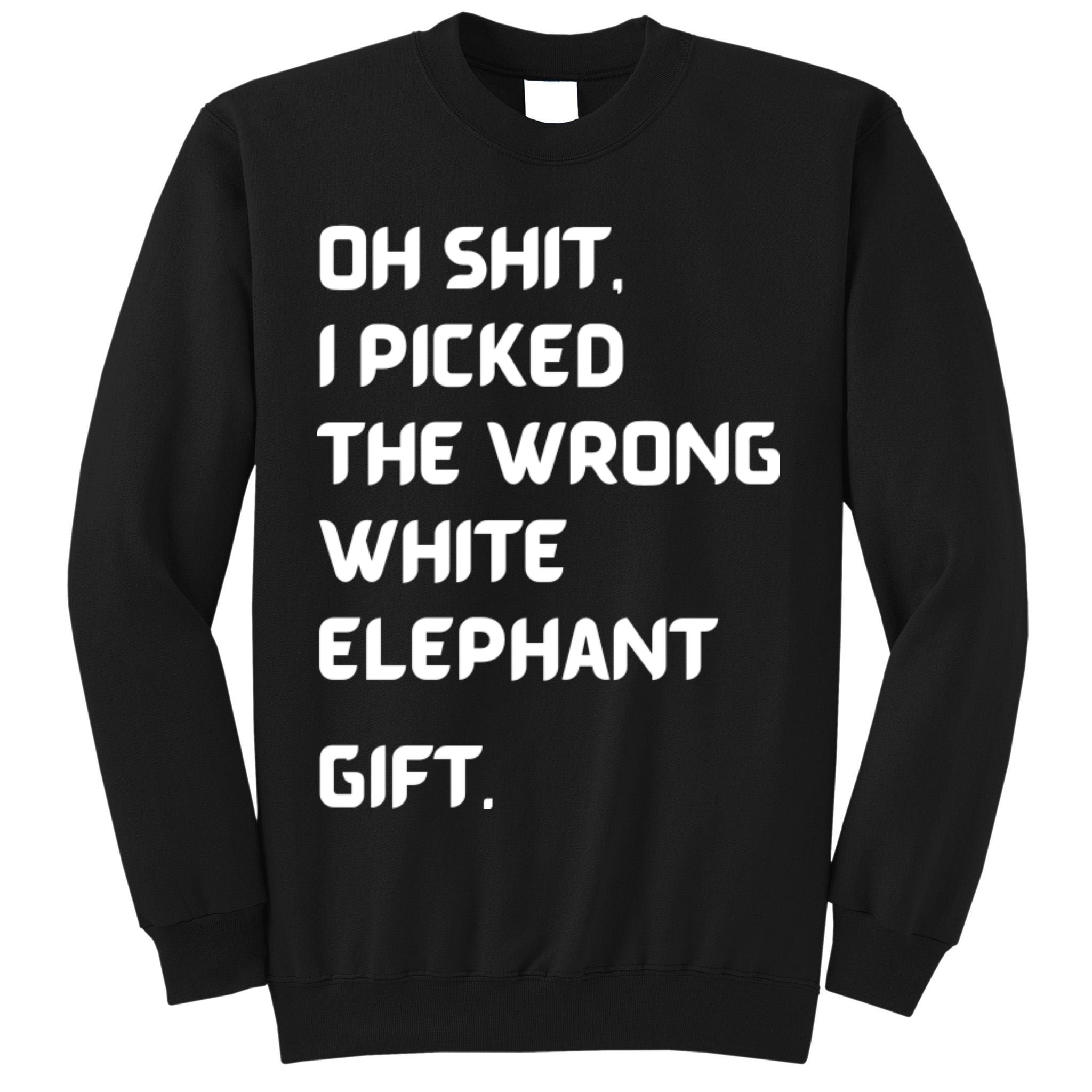 Oh Shit Funny White Elephant Gifts For Adults Under 15 20 Tall Sweatshirt