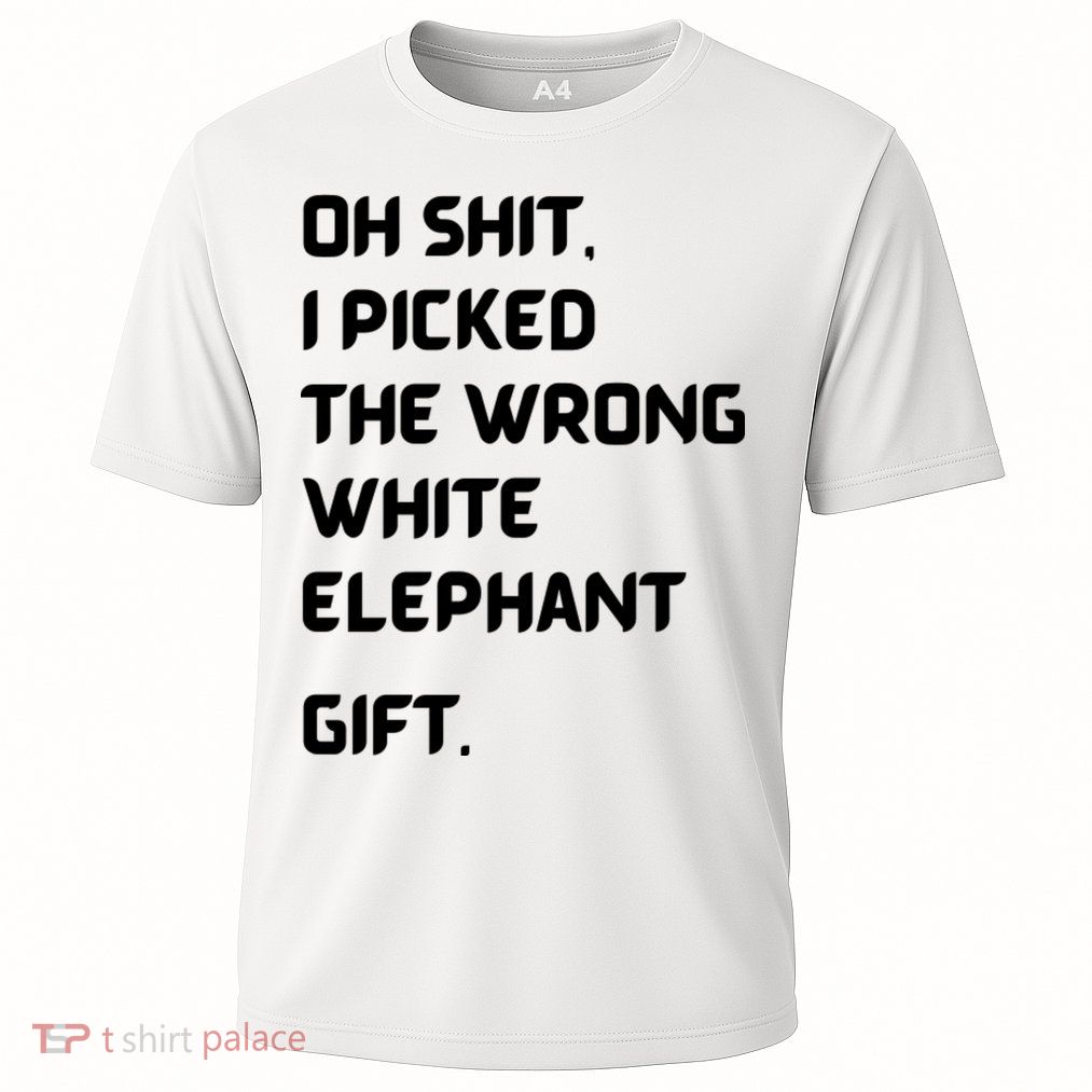 Oh Shit Funny White Elephant Gifts For Adults Under 15 20 Performance Shirt