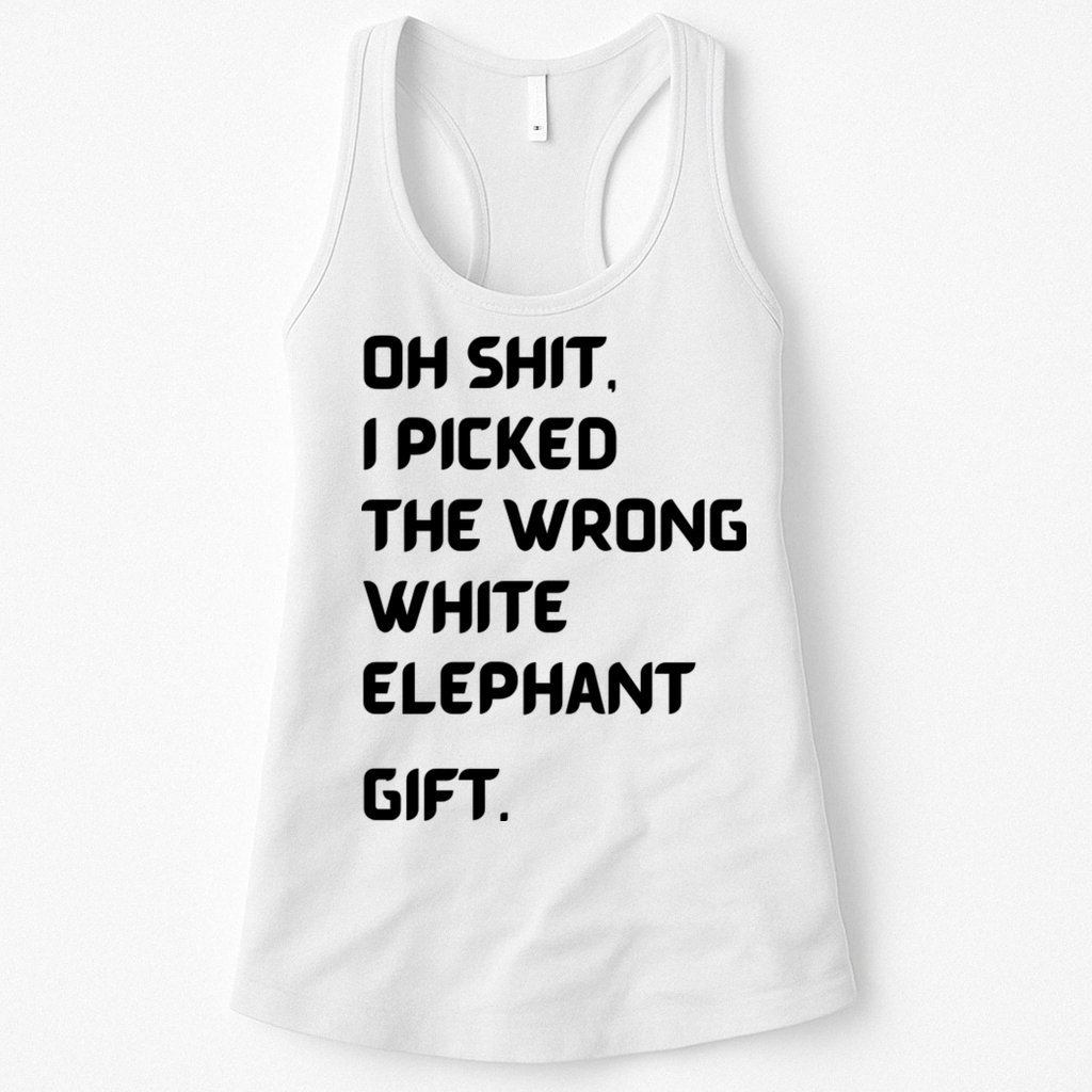 Oh Shit Funny White Elephant Gifts For Adults Under 15 20 Womens Tank Top