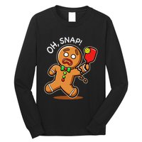 Oh Snap Funny Gingerbread Man Playing Pickleball Long Sleeve Shirt