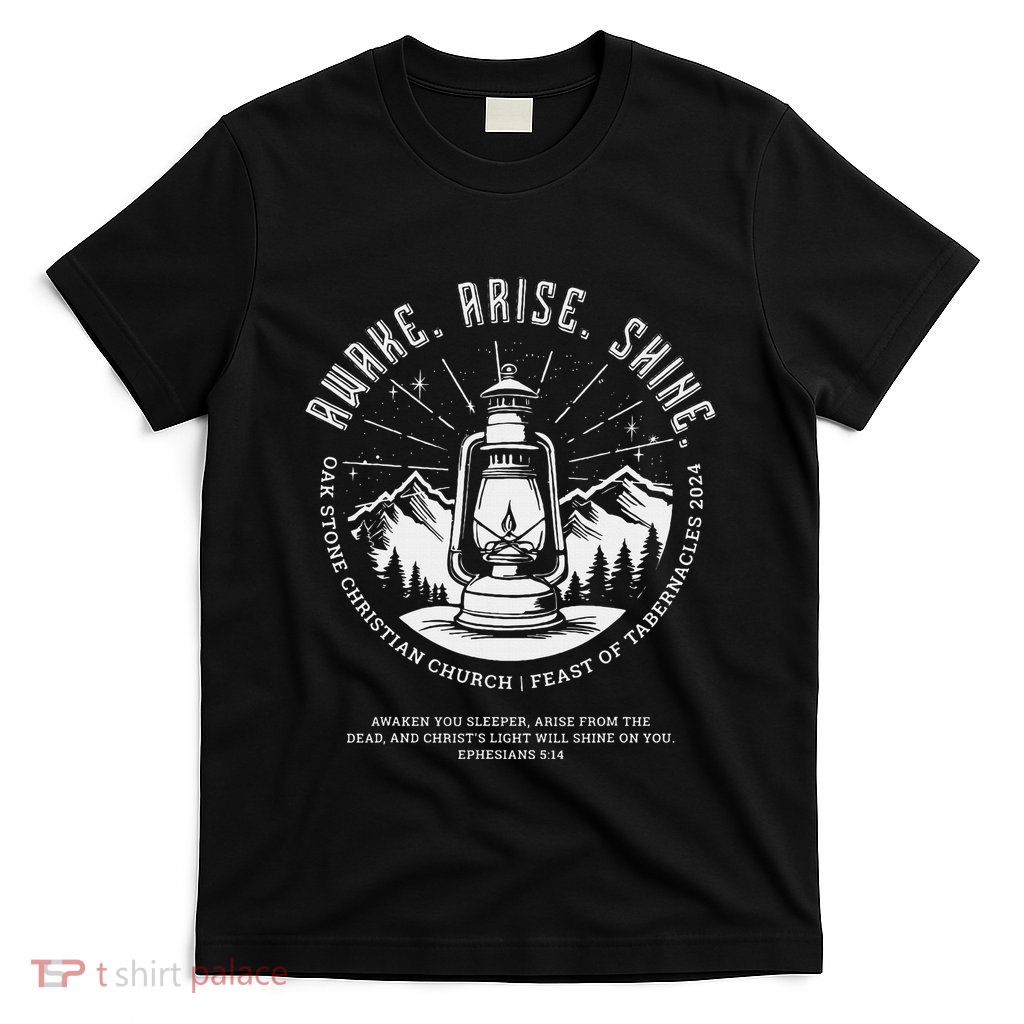 Oak Stone Feast Of Tabernacles Awake Arise Shine Lantern T-Shirt